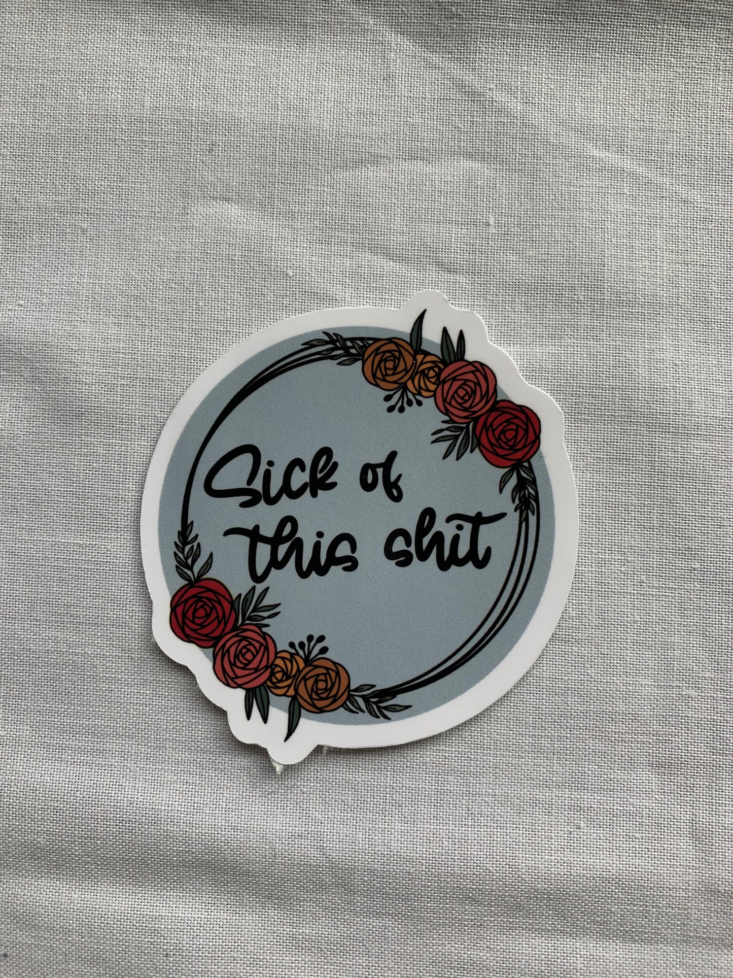 Sick of this Shit and Mini Sticker