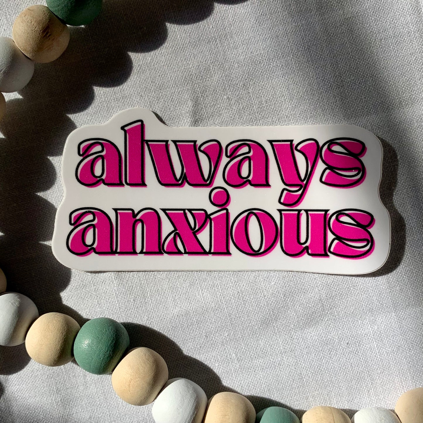 Always Anxious Sticker