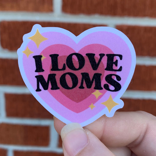 I Love Moms Sticker