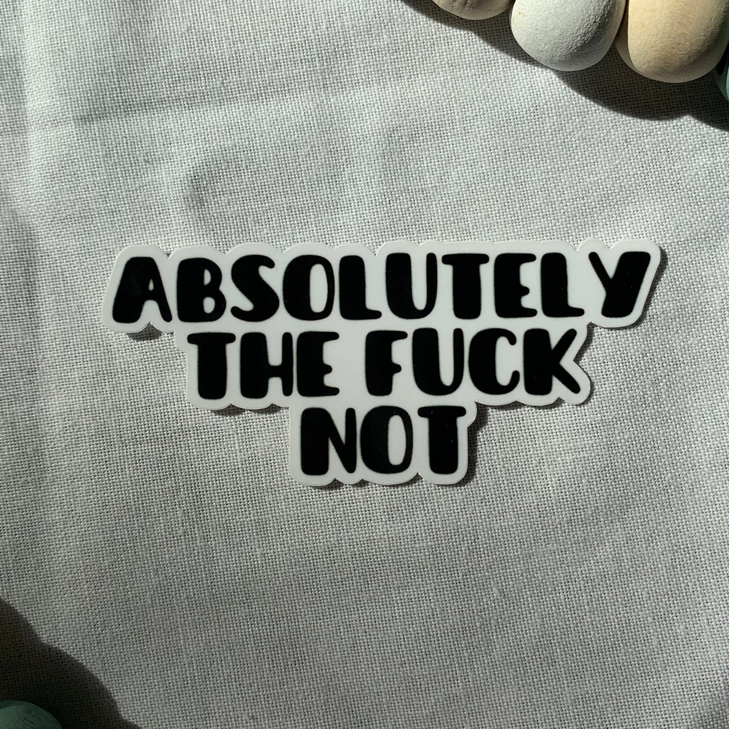 Absolutely The Fuck Not Sticker